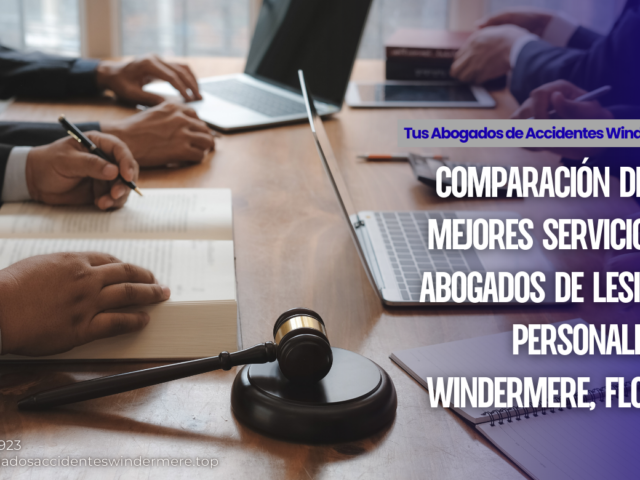 Comparación de los mejores servicios de abogados de lesiones personales en Windermere, Florida