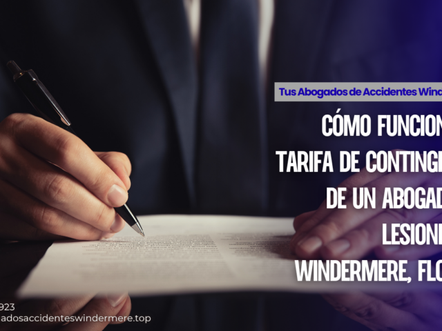 Cómo funciona la tarifa de contingencia de un abogado de lesiones en Windermere, Florida
